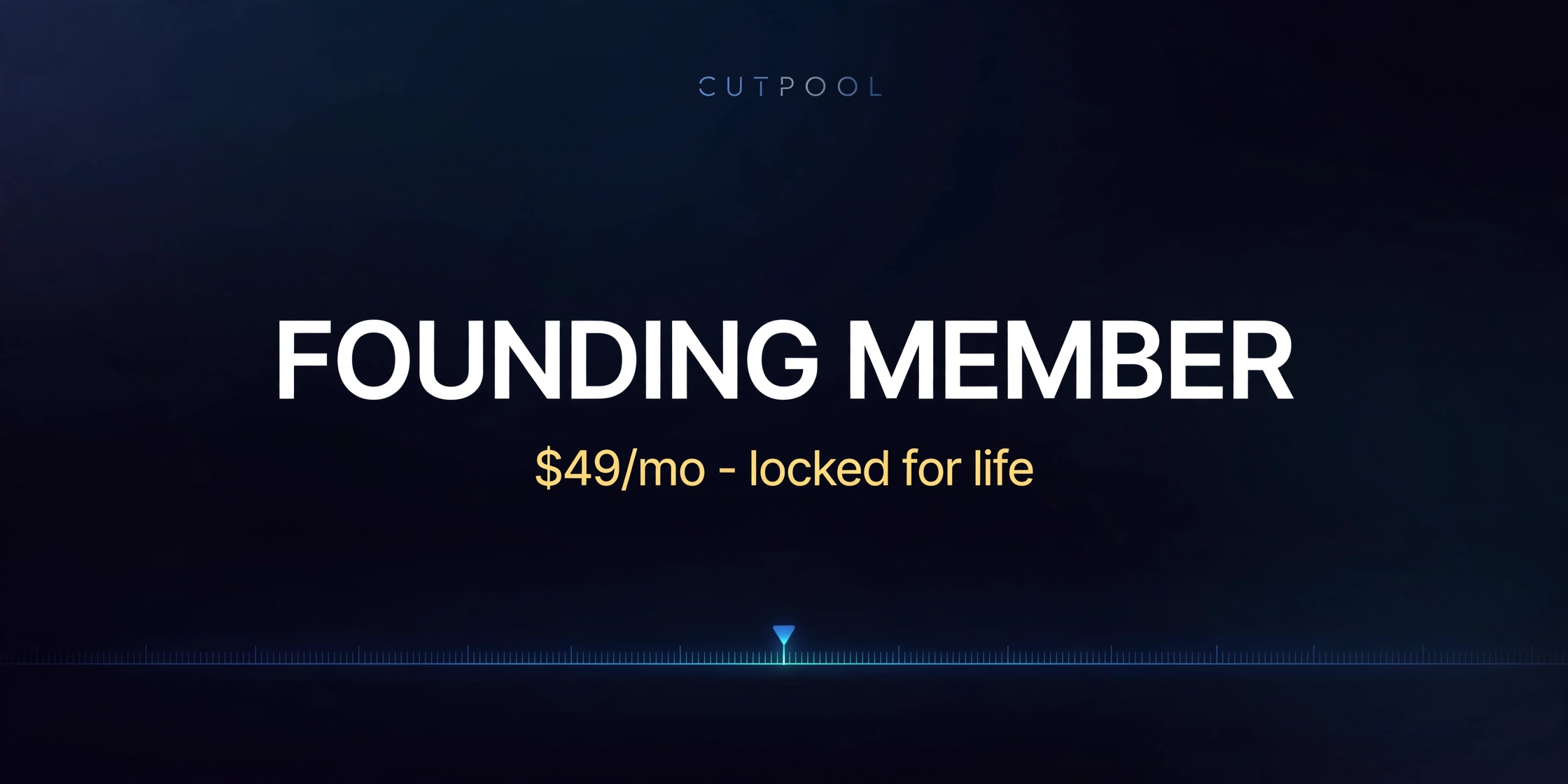 CutPool Founding Member — $49/mo locked for life